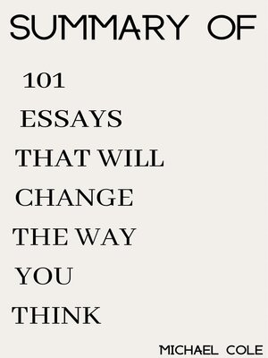 cover image of Summary of 101 Essays That Will Change the Way You Think